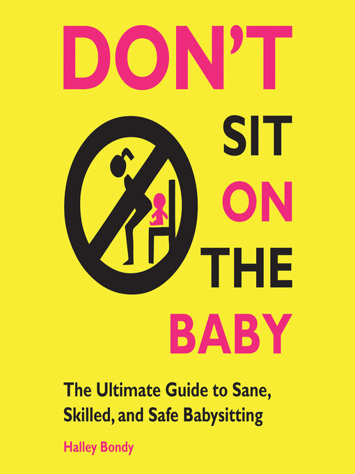 Title details for Don't Sit On the Baby! by Halley Bondy - Available